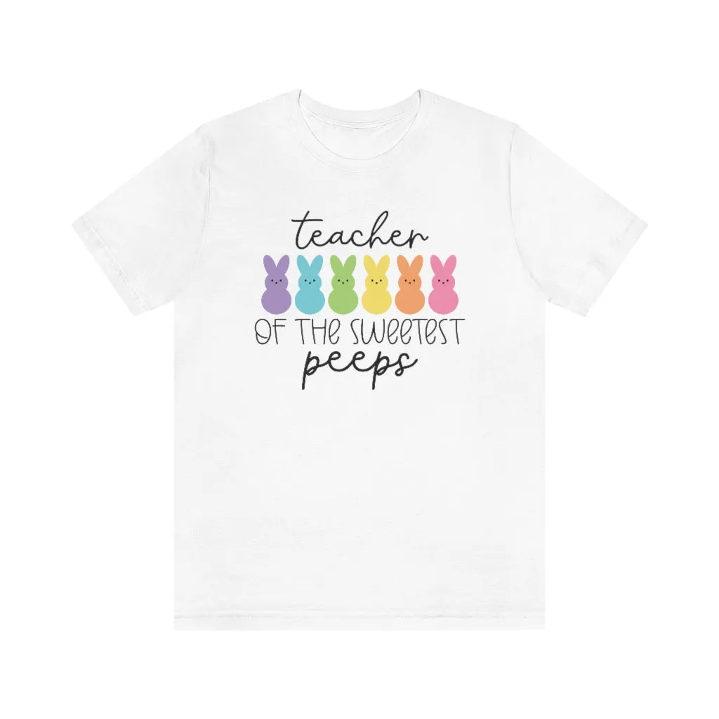 Teacher of the Sweetest Peeps Uni-Sex Tee